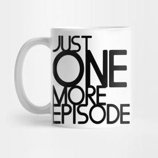 Just one more episode Mug